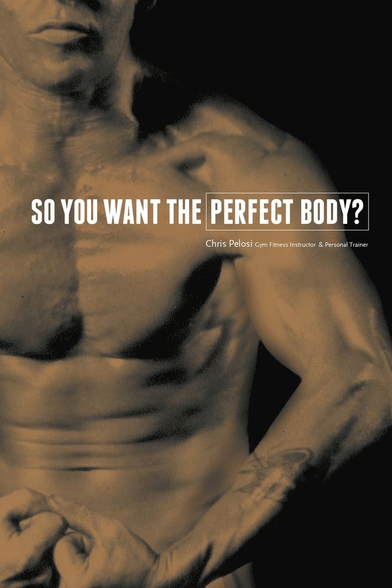 So You Want the Perfect Body? 1