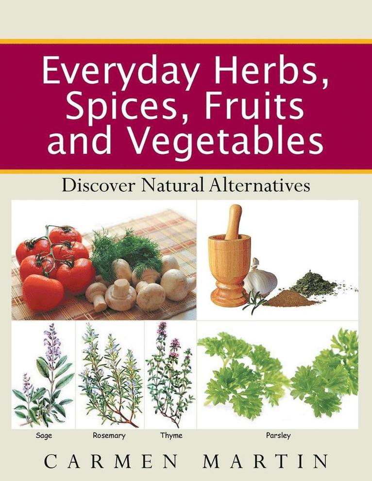 Everyday Herbs, Spices, Fruits and Vegetables 1