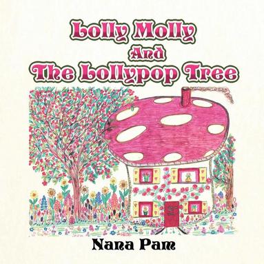 bokomslag Lolly Molly and the Lollipop Tree