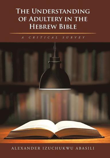 bokomslag The Understanding of Adultery in the Hebrew Bible