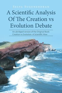 bokomslag Scientific Analysis Of The Creation vs Evolution Debate