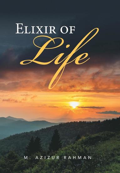M Azizur Rahman - Elixir of Life, Inbunden