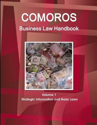 Comoros Business Law Handbook Volume 1 Strategic Information and Basic Laws 1