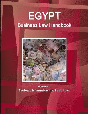 Egypt Business Law Handbook Volume 1 Strategic Information and Basic Laws 1