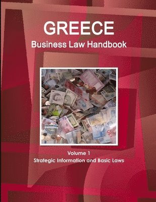 bokomslag Greece Business Law Handbook Volume 1 Strategic Information and Basic Laws