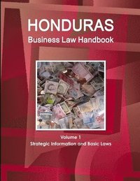 bokomslag Honduras Business Law Handbook Volume 1 Strategic Information and Basic Laws