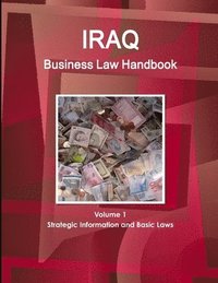 bokomslag Iraq Business Law Handbook Volume 1 Strategic Information and Basic Laws