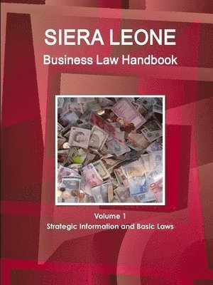 bokomslag Sierra Leone Business Law Handbook Volume 1 Strategic Information and Basic Laws