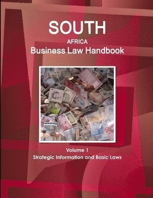 South Africa Business Law Handbook Volume 1 Strategic Information and Basic Laws 1