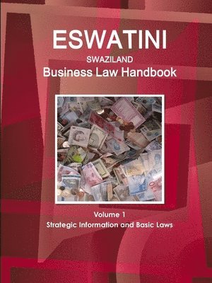 Eswatini (Swaziland) Business Law Handbook Volume 1 Strategic Information and Basic Laws 1