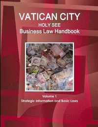 bokomslag Vatican City (Holy See) Business Law Handbook Volume 1 Strategic Information and Basic Laws