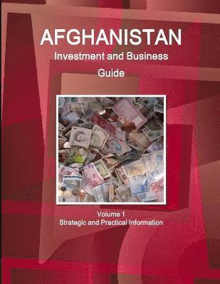 bokomslag Afghanistan Investment and Business Guide Volume 1 Strategic and Practical Information