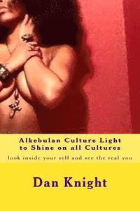 bokomslag Alkebulan Culture Light to Shine on all Cultures: look inside your self and see the real you