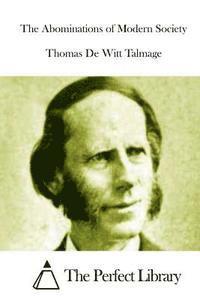 Thomas De Witt Talmage, The Perfect Library - The Abominations of Modern Society, Häftad