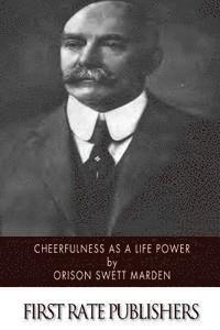 Orison Swett Marden - Cheerfulness as a Life Power, Häftad
