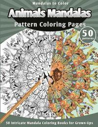 bokomslag Mandalas to Color: Animals Mandalas Pattern Coloring Pages (50 Intricate Mandala Coloring Books for Grown-Ups)