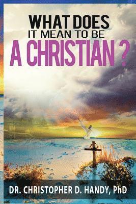 What does it mean to be a Christian? 1