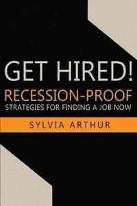 bokomslag Get Hired!: Recession-Proof Strategies for Finding a Job Now