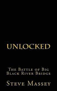 Steve Massey - Unlocked: The Battle of the Big Black River Bridge, Häftad. Tillgänglighet: Lägg i varukorg