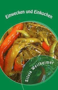 Silvia Weilheimer - Einwecken und Einkochen, Häftad