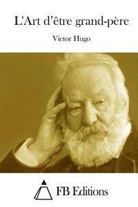 Victor Hugo, Fb Editions - L'Art d'être grand-père, Häftad