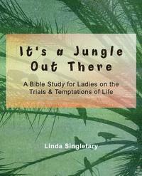 bokomslag It's A Jungle Out There: 10 Bible Lessons For Ladies