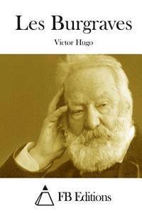 Victor Hugo, Fb Editions - Les Burgraves, Häftad