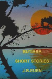 bokomslag Butiaba - Short Stories by J R Euen