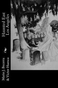 Mario J. Becerra - Haunted East Los Angeles, Häftad