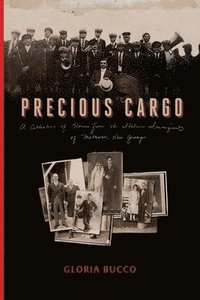 bokomslag Precious Cargo: A Collection of Stories from the Italian Immigrants of Matawan, New Jersey