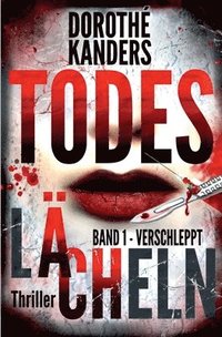 bokomslag Todeslächeln, Band 1 - Verschleppt: Thriller