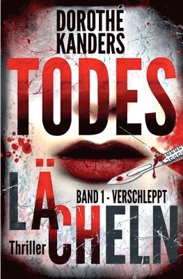Dorothe Kanders - Todeslächeln, Band 1 - Verschleppt: Thriller, Häftad