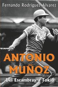 bokomslag Antonio Muñoz: Del Escambray a Tokío