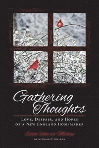 Gathering Thoughts: Love, Despair, and Hopes of a New England Homemaker 1