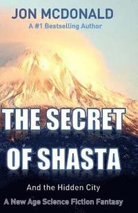 bokomslag The Secret of Shasta: And the Hidden City