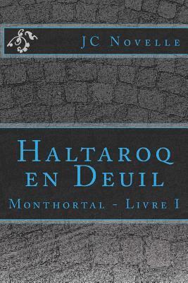 bokomslag Haltaroq En Deuil: Monthortal - Livre I