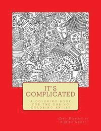 Kimberly Garvey - It's Complicated: A Challenging Coloring Book for the Daring Coloring Artist, Häftad