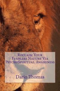 Reclaim Your Fearless Nature Via PsychoSpiritual Awareness 1