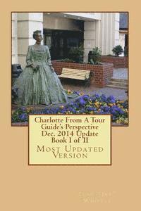 bokomslag Charlotte From A Tour Guide's Perspective Dec. 2014 Update Book I of II