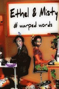 bokomslag Ethel & Misty: Warped Words