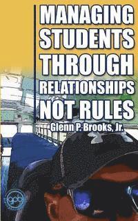bokomslag Managing Students Through Relationships Not Rules