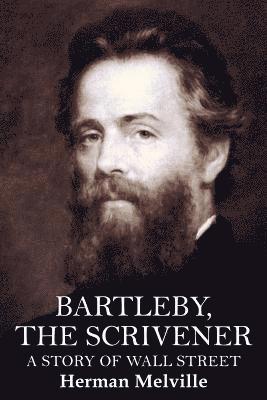 bokomslag Bartleby, the Scrivener: A Story of Wall Street