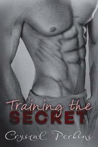 Crystal Perkins - Training the SECRET, Häftad