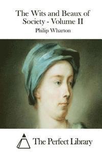 Philip Wharton, The Perfect Library - The Wits and Beaux of Society - Volume II, Häftad