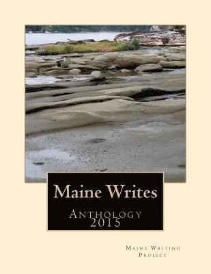 Maine Writes: Anthology 2015 1