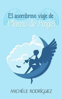 El asombroso viaje de Pluma de Angel 1