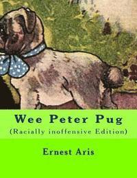 bokomslag Wee Peter Pug: (Racially inoffensive Edition)