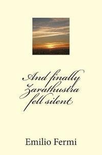 And finally Zarathustra fell silent 1