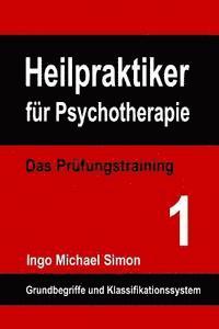 bokomslag Heilpraktiker für Psychotherapie: Das Prüfungstraining Band 1: Grundbegriffe und Klassifikationssystem