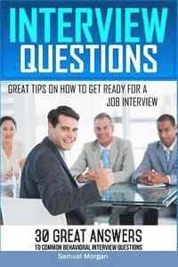 bokomslag Interview Questions: Great Tips on How to Get Ready for a Job Interview. 30 Great Answers to Common Behavioral Interview
